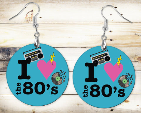 2.5" I Love the 80's Stylish Earrings | Gift for her | Retro | Throwback Jewelry | Circle Earrings | Sublimation